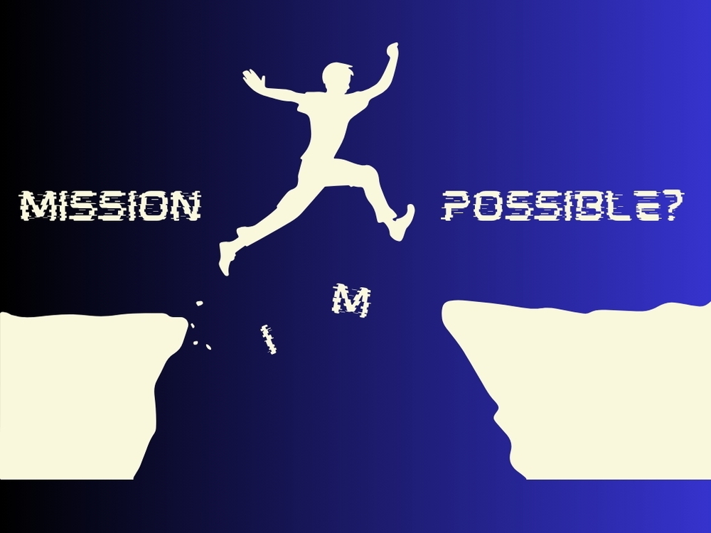 MISSION POSSIBLE?
